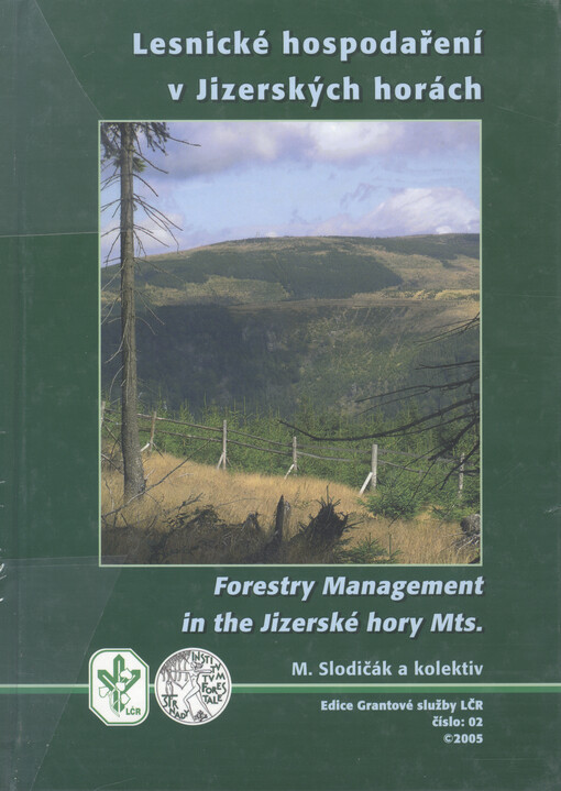 Lesnické hospodaření v Jizerských horách =: Forestry management in the Jizerské hory Mts
