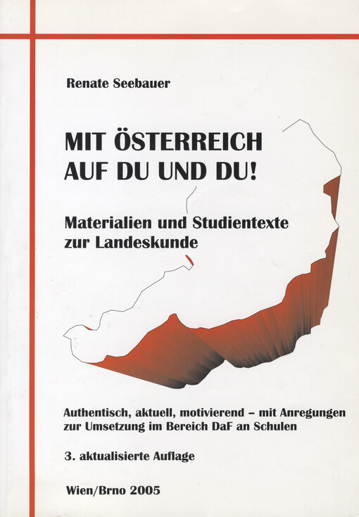 Mit Österreich auf Du und Du!: Materialien und Studientexte zur Landeskunde : authentisch, aktuell, motivierend - mit Anregungen zur Umsetzung im Bereich DaF an Schulen