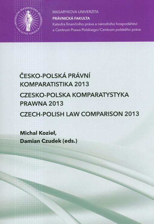 Česko-polská právní komparatistika 2013 =Czesko-polska komparatystyka prawna 2013 = Czech-polish law comparison 2013