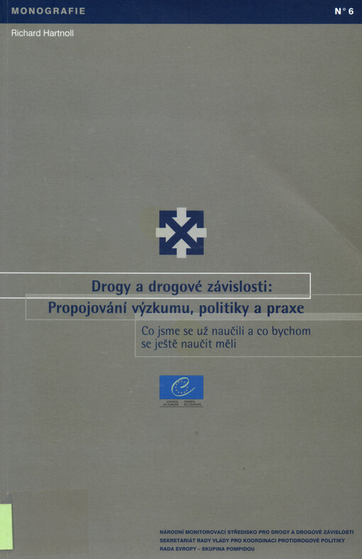 Drogy a drogové závislosti: propojování výzkumu, politiky a praxe : co jsme se už naučili a co bychom se ještě naučit měli