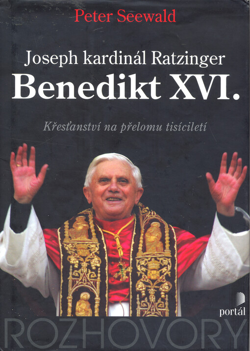 Joseph kardinál Ratzinger - Benedikt XVI: křesťanství na přelomu tisíciletí