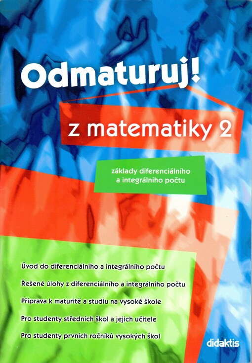 Odmaturuj! z matematiky 2: [základy diferenciálního a integrálního počtu