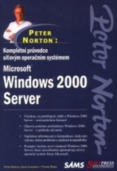 Peter Norton: Kompletní průvodce síťovým operačním systémem Microsoft Windows 2000 Server