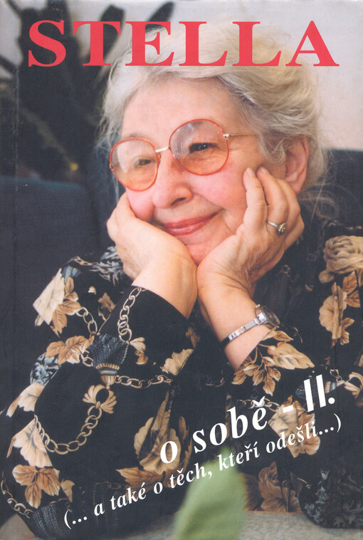 Stella o sobě. II., (--a také o těch, kteří odešli--)