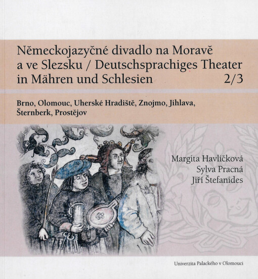 Německojazyčné divadlo na Moravě a ve Slezsku =Deutschsprachiges Theater in Mähren und Schlesien, 1. vydání