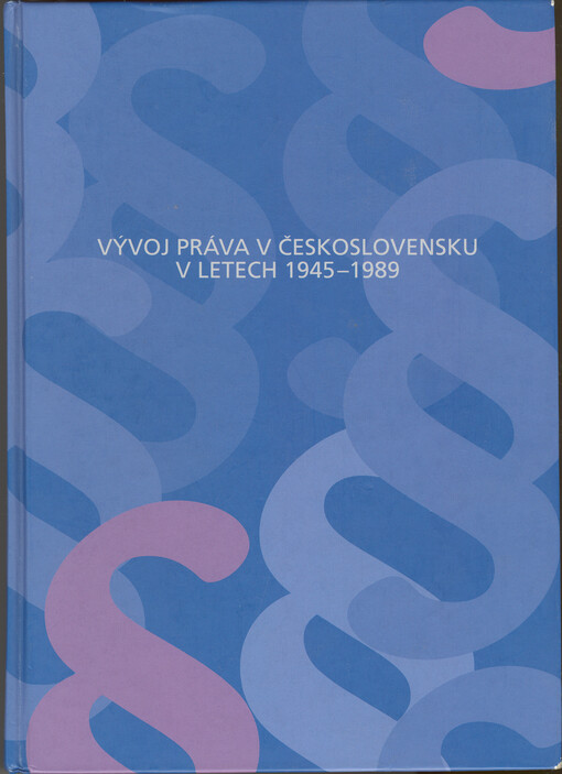 Vývoj práva v Československu v letech 1945-1989: [sborník příspěvků
