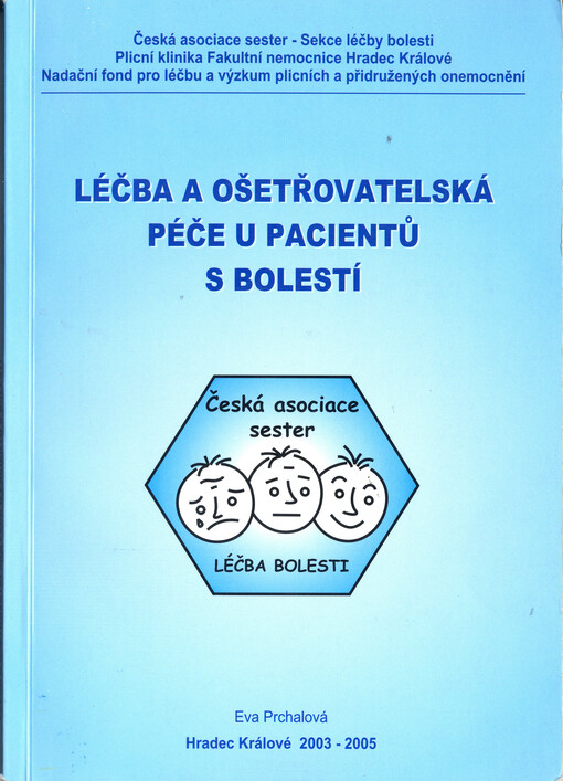 Léčba a ošetřovatelská péče u pacientů s bolestí : Hradec Králové 2003-2005