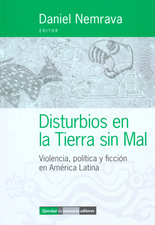 Disturbios en la tierra sin mal :violencia, política y ficción en América Latina