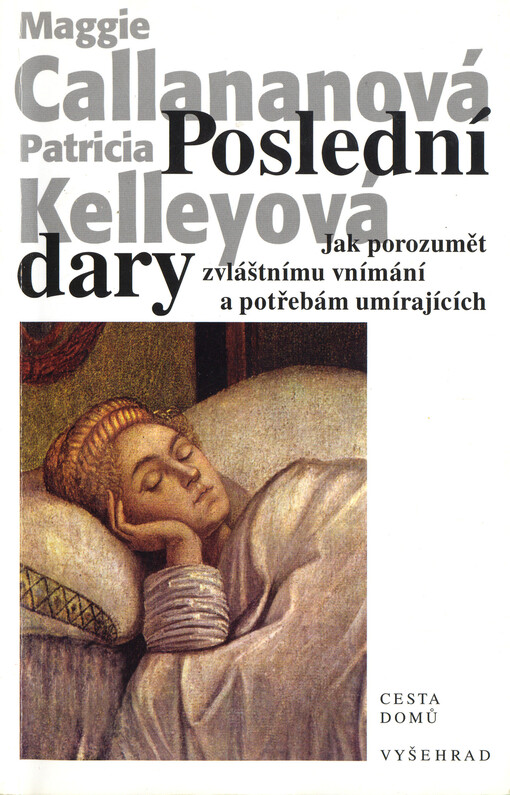 Poslední dary: jak porozumět zvláštnímu vnímání a potřebám umírajících