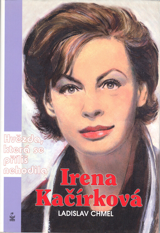 Irena Kačírková : hvězda, která se příliš nehodila