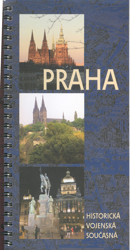 Praha : historická, vojenská, současná