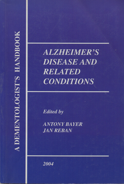 Alzheimer's disease and related conditions : a dementologist's handbook
