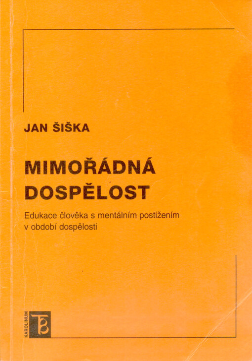 Mimořádná dospělost: edukace člověka s mentálním postižením v období dospělosti