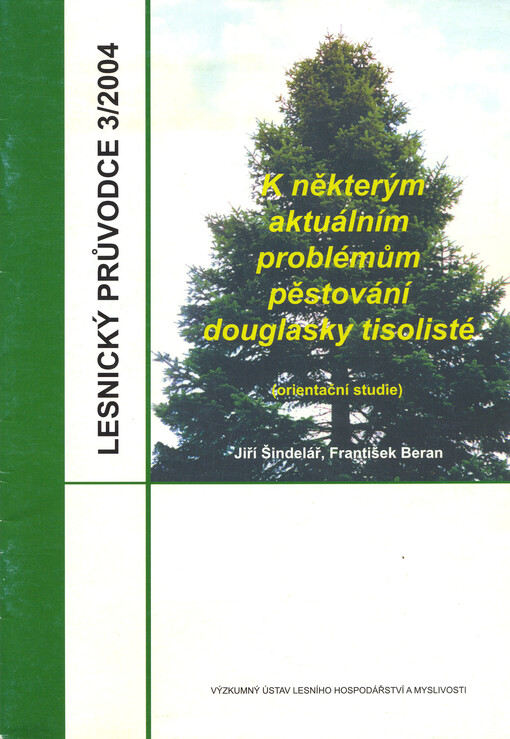 K některým aktuálním problémům pěstování douglasky tisolisté :(orientační studie)