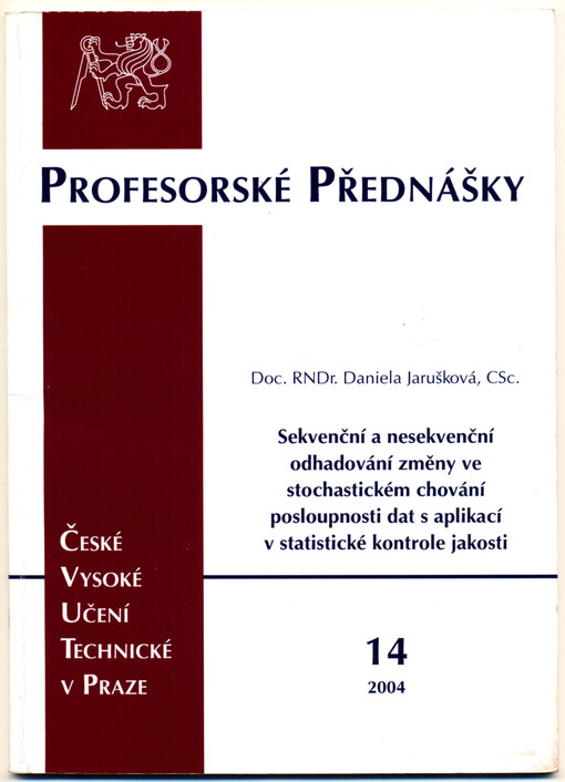 Application of sequential and non-sequential change point methods to statistical process control = Sekvenční a nesekvenční odhadování změny ve stochastickém chování posloupnosti dat s aplikací v statistické kontrole jakosti