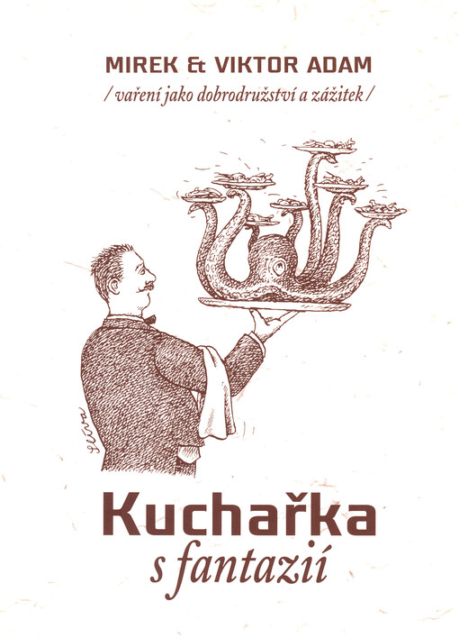 Kuchařka s fantazií : (vaření jako dobrodružství a zážitek)