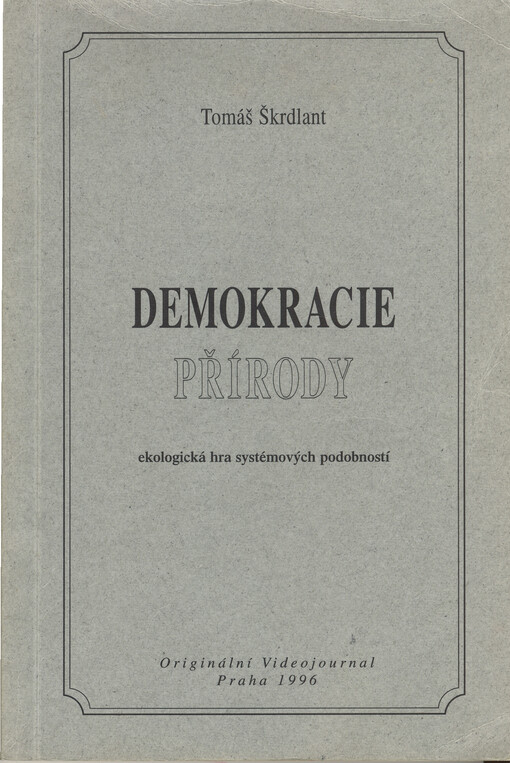 Demokracie přírody: ekologická hra systémových podobností