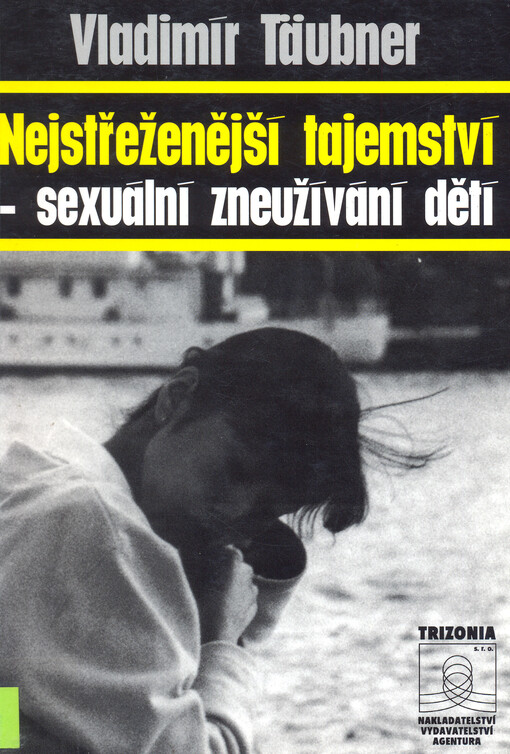 Nejstřeženější tajemství - sexuální zneužívání dětí