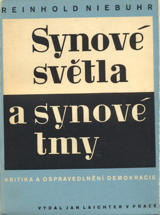 Synové světla a synové tmy :ospravedlnění demokracie a kritika její tradiční obrany