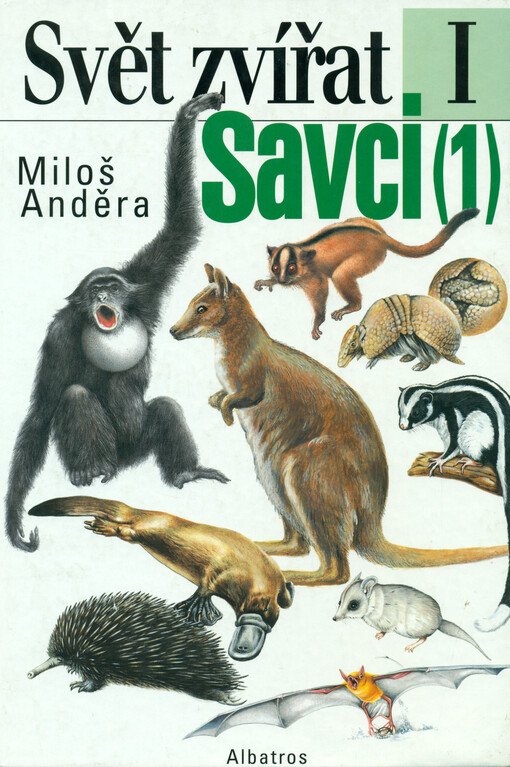Savci. 1, Ptakořitní, vačnatci, chudozubí, hmyzožravci, tany, letuchy, letouni, primáti
