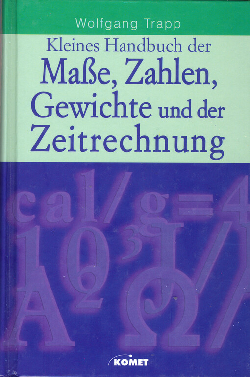 Kleines Handbuch der Maße, Zahlen, Gewichte und der Zeitrechnung : mit Tabellen und Abbildungen