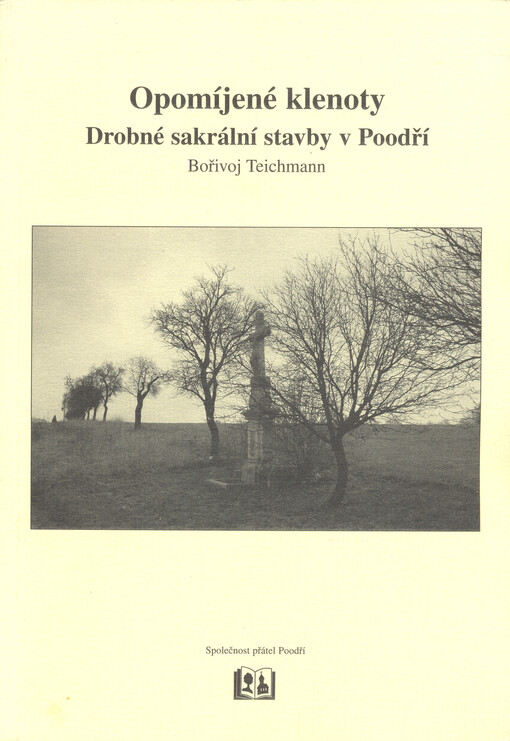 Opomíjené klenoty : drobné sakrální stavby v Poodří