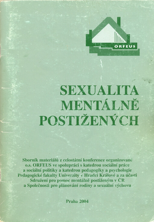 Sexualita mentálně postižených : sborník materiálů z celostátní konference