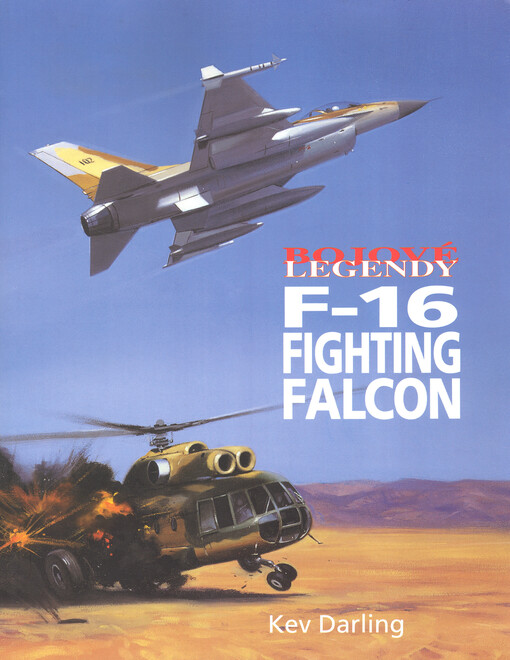 Bojové legendy - F-16 Fighting Falcon