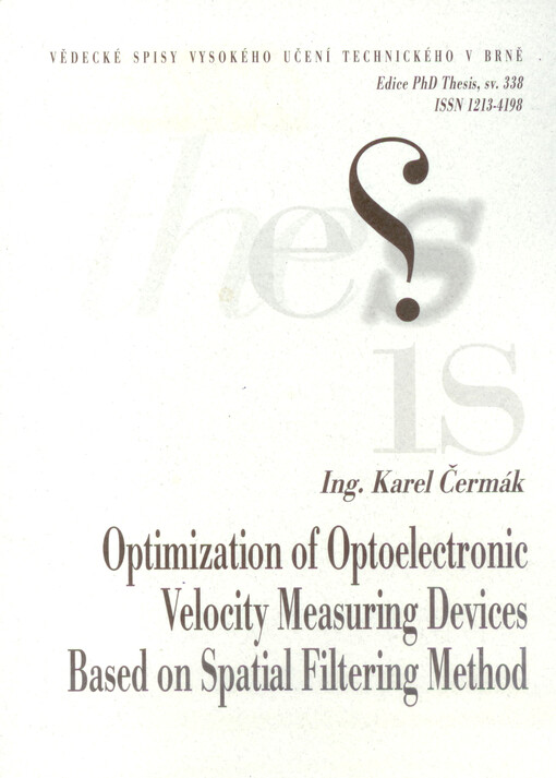 Optimalization of optoelectronic velocity measuring devices based on spatial filtering method = Optimalizace optoelektrických měřičů rychlosti založených na metodě prostorové filtrace : short version of Ph.D. Thesis   