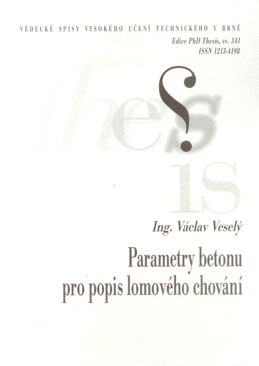 Parametry betonu pro popis lomového chování = Parameters of concrete for description of fracture behaviour : zkrácená verze Ph.D. Thesis