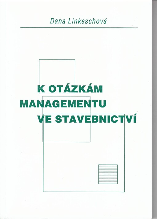 Akademické nakladatelství CERM K otázkám managementu ve stavebnictví - Dana Linkeschová