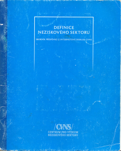 Definice neziskového sektoru: sborník příspěvků z internetové diskuse CVNS