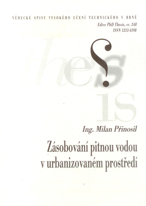 Zásobování pitnou vodou v urbanizovaném prostředí =Drinking water supply in urbanized areas : zkrácená verze Ph.D. Thesis