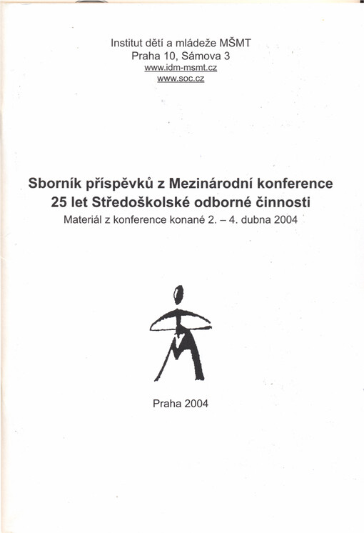 Sborník příspěvků z mezinárodní konference 25 let Středoškolské odborné činnosti : materiál z konference konané 2.-4. dubna 2004