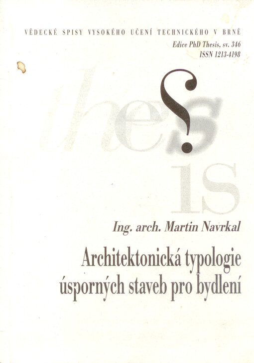 Architektonická typologie úsporných staveb pro bydlení = Architectural typology of financely accessible living houses : zkrácená verze Ph.D. Thesis   