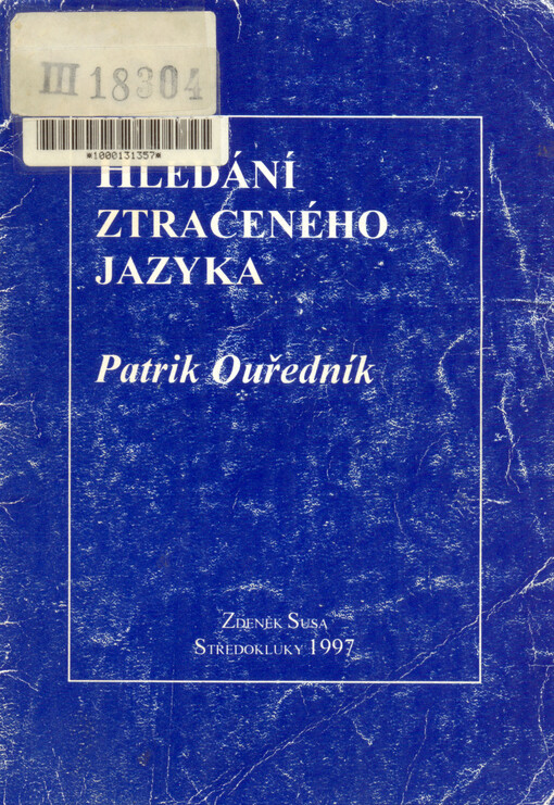 Hledání ztraceného jazyka: [text přednášky pronesené 30.10.1996 v Kruhu přátel českého jazyka při FF UK]