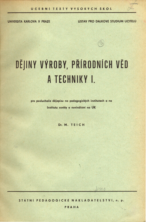 Dějiny výroby, přírodních věd a techniky :pro posluchače dějepisu na pedagogických institutech a na Institutu osvěty a novinářství na UK.I.