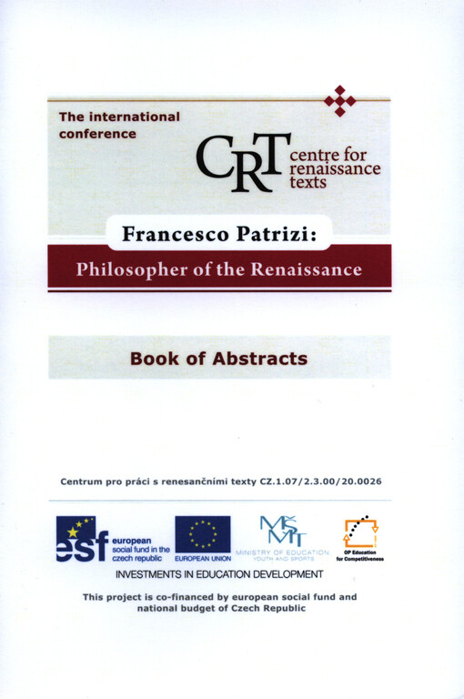 Francesco Patrizi: Philosopher of the Renaissance :book of abstracts : the international conference CRT, Centre for Renaissance Texts
