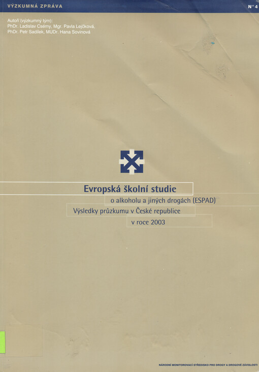 Evropská školní studie o alkoholu a jiných
                drogách (ESPAD): výsledky průzkumu v České republice v roce 2003