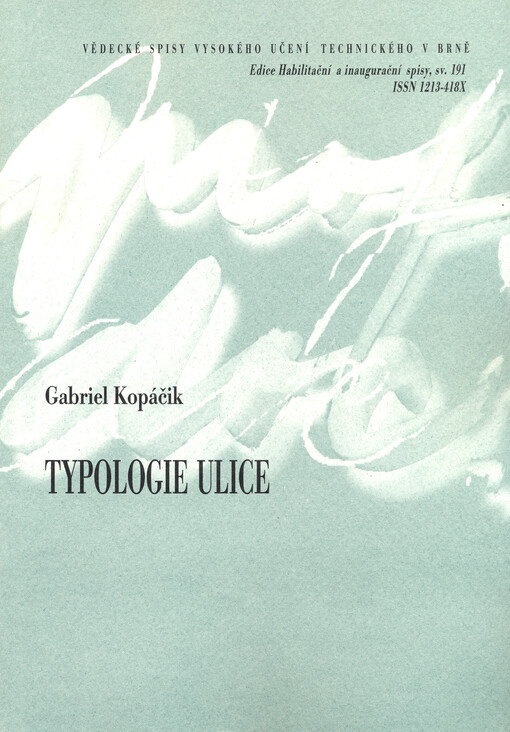 Typologie ulice = Street typology : zkrácená verze habilitační práce