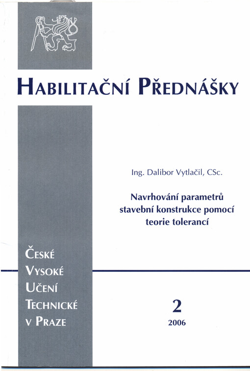 Navrhování parametrů stavební konstrukce pomocí teorie tolerancí =Design of building structure parameters by means of theory of tolerances