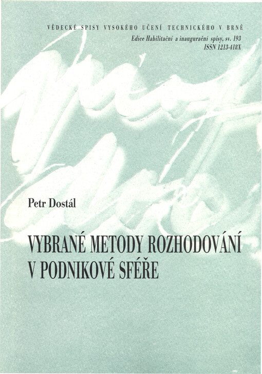 Vybrané metody rozhodování v podnikové sféře =Chosen methods of decision-making in business sphere : zkrácená verze habilitační práce