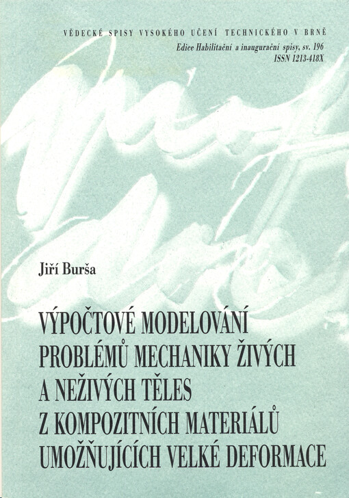 Výpočtové modelování problémů mechaniky živých a neživých těles z kompozitních materiálů umožňujících velké deformace = Computational modelling in mechanics of living and non-living bodies of composite materials showing large deformations : zkrácená verze
