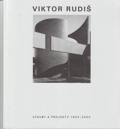 Viktor Rudiš : stavby a projekty 1953-2002