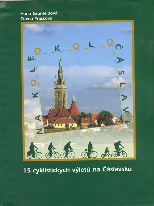 Na kole okolo Čáslavi : [15 cyklistických výletů na Čáslavsku]