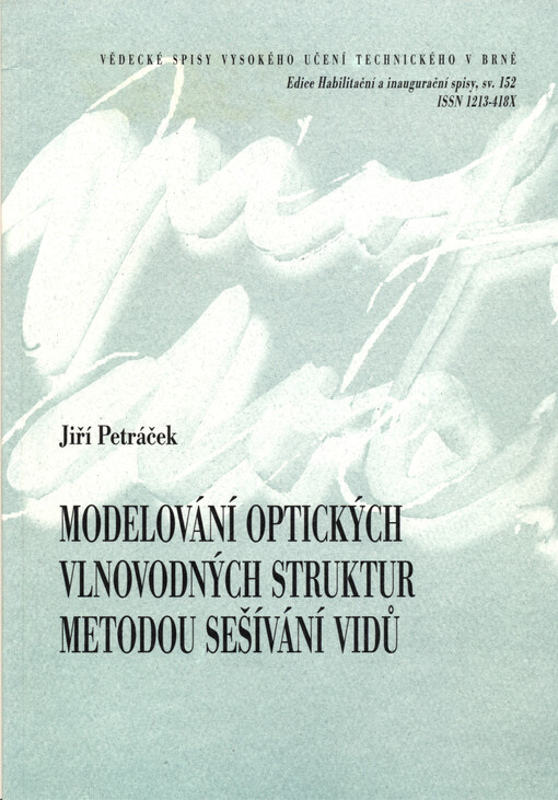 Modelování optických vlnovodných struktur metodou sešívání vidů = Modelling of optical waveguide structures using mode matching method