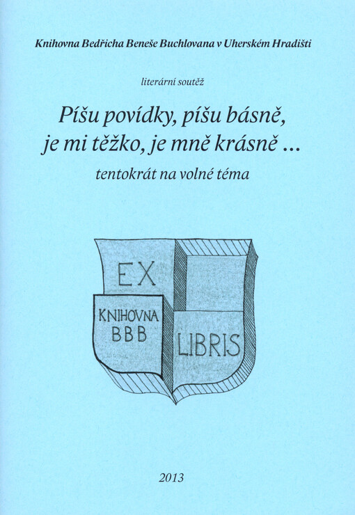 Sborníček vybraných prací z literární soutěže Píšu povídky i básně, je mi těžko, je mi krásně...