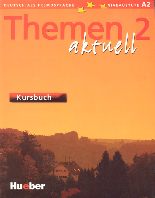 Themen 2 aktuell : Deutsch als Fremdsprache, Niveaustufe A2. Kursbuch