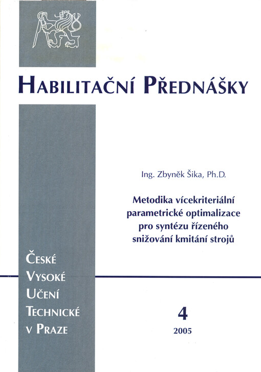 Metodika vícekriteriální parametrické optimalizace pro syntézu řízeného snižování kmitání strojů = Methodology of multiobjective parameter optimization for synthesis of controlled vibration suppression of machines   