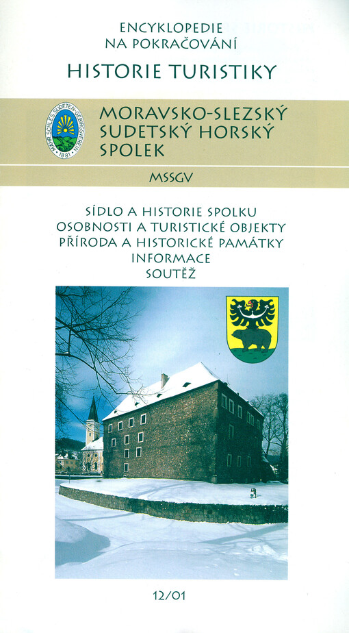 Moravsko-slezský sudetský horský spolek : MSSGV : sídlo a historie spolku, osobnosti a turistické objekty, příroda a historické památky, informace, soutěž   
